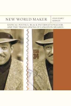 Seller image for New World Maker : Radical Poetics, Black Internationalism, and the Translations of Langston Hughes for sale by GreatBookPricesUK