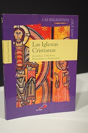 Las Iglesias Cristianas (Católica, Ortodoxa, Protestante y Anglicana).- Vázquez-Borau, José Luis.