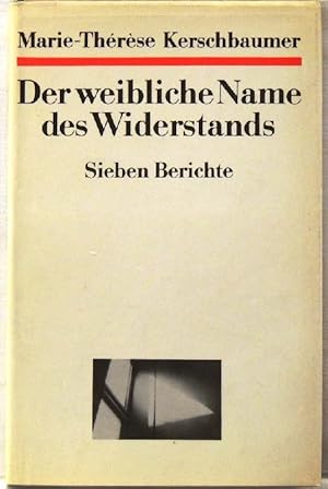 Bild des Verkufers fr Der weibliche Name des Widerstands; Sieben Berichte; zum Verkauf von Peter-Sodann-Bibliothek eG