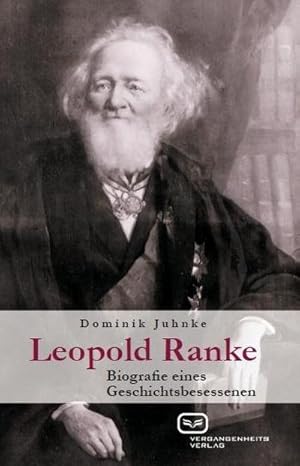 Immagine del venditore per Leopold Ranke : Biografie eines Geschichtsbesessenen venduto da AHA-BUCH GmbH