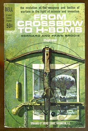 Image du vendeur pour From Crossbow to H-Bomb mis en vente par Dearly Departed Books