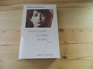 Bild des Verkäufers für Camille Claudel : ein Leben in Stein ; Roman. Herder-Spektrum ; Bd. 4111 zum Verkauf von Versandantiquariat Schäfer
