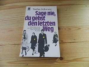 Bild des Verkufers fr Sage nie, du gehst den letzten Weg : Tatsachenroman. Heyne-Bcher ; Nr. 5552 zum Verkauf von Versandantiquariat Schfer