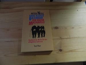 Imagen del vendedor de Der kleine Machiavelli : Handbuch der Macht fr den alltglichen Gebrauch. Peter Noll ; Hans Rudolf Bachmann / Piper ; Bd. 958 a la venta por Versandantiquariat Schfer