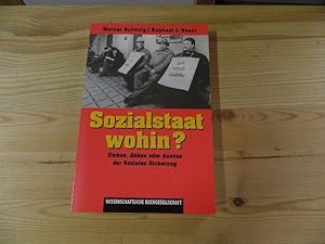 Imagen del vendedor de Sozialstaat wohin? : Umbau, Abbau oder Ausbau der sozialen Sicherung. hrsg. von Werner Schnig und Raphael L'Hoest a la venta por Versandantiquariat Schfer