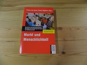 Bild des Verkufers fr Markt und Menschlichkeit : kirchliche und gewerkschaftliche Beitrge zur Erneuerung der sozialen Marktwirtschaft ; ein Projekt der Hans-Bckler-Stiftung ; [mit dem gemeinsamen Sozialwort der Kirchen]. Frank von Auer/FranzSegbers (Hg.) / Rororo ; 13690 : rororo aktuell zum Verkauf von Versandantiquariat Schfer