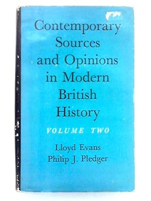 Bild des Verkufers fr Contemporary Sources and Opinions in Modern British History; Volume II zum Verkauf von World of Rare Books