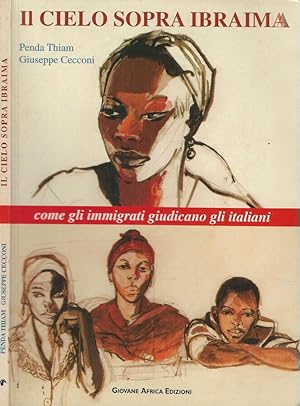 Bild des Verkufers fr Il Cielo sopra Ibraima Come gli immigrati giudicano gli Italiani zum Verkauf von Biblioteca di Babele