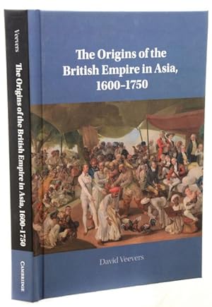 THE ORIGINS OF THE BRITISH EMPIRE IN ASIA, 1600-1750.