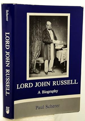 LORD JOHN RUSSELL. A Biography.