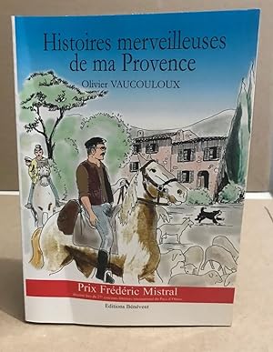 Image du vendeur pour Histoires merveilleuses de ma Provence mis en vente par librairie philippe arnaiz