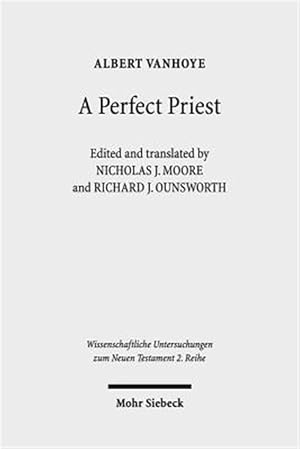 Imagen del vendedor de Perfect Priest : Studies in the Letter to the Hebrews a la venta por GreatBookPricesUK