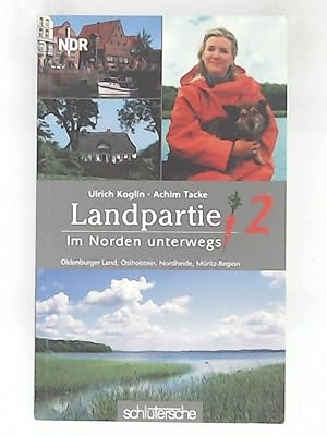 Immagine del venditore per Landpartie - im Norden unterwegs, 2. Oldenburger Land, Ostholstein, Nordheide, Mritz-Region venduto da Leserstrahl  (Preise inkl. MwSt.)