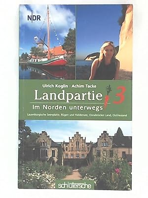 Immagine del venditore per Landpartie - im Norden unterwegs, 3. Lauenburgische Seenplatte, Rgen und Hiddensee, Osnabrcker Land, Ostfriesland venduto da Leserstrahl  (Preise inkl. MwSt.)