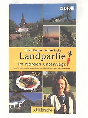 Imagen del vendedor de Landpartie. Im Norden unterwegs : Harz, Vorpommersche Boddenlandschaft, Nordfriesland, Vier- und Marschlande a la venta por Leserstrahl  (Preise inkl. MwSt.)