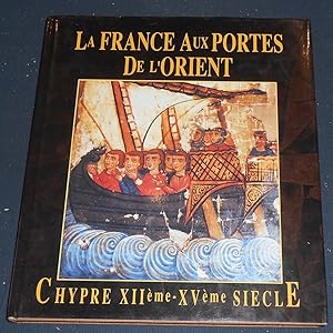 Imagen del vendedor de La France aux Portes de l'Orient - Chypre XII me XVme Sicle a la venta por Librairie Sedon