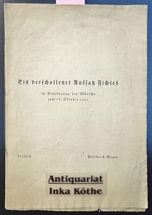 Ein verschollener Aufsatz Fichtes, in Erwiderung der Wünsche zum 18. Oktober 1921 - Allgemeine Ze...