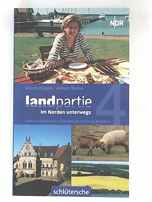 Immagine del venditore per Landpartie - im Norden unterwegs, 4. Usedom, Eichsfeld, Dithmarschen, Grafschaft Bentheim venduto da Leserstrahl  (Preise inkl. MwSt.)