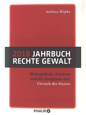 Bild des Verkufers fr 2018 Jahrbuch rechte Gewalt: Chronik des Hasses zum Verkauf von Leserstrahl  (Preise inkl. MwSt.)