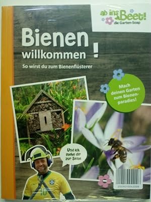 Immagine del venditore per Bienen willkommen! ab ins Beet! die Garten-Soap - So wirst du zum Bienenfl�sterer venduto da Versandantiquariat Jena