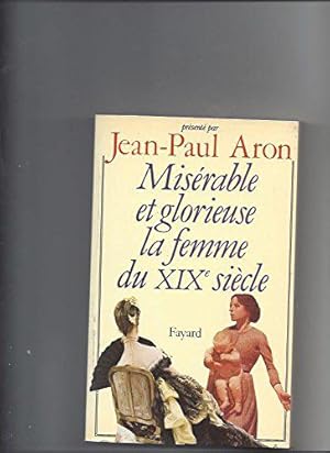 Bild des Verkufers fr MISERABLE ET GLORIEUSE. la femme au XIXme sicle zum Verkauf von JLG_livres anciens et modernes