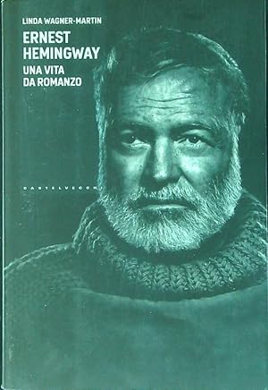 Immagine del venditore per Ernest Hemingway. Una vita da romanzo venduto da Miliardi di Parole