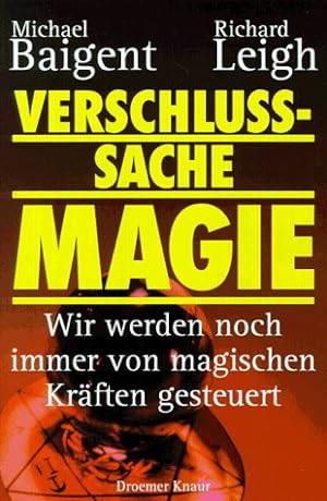 Seller image for Verschlusache Magie. Wir werden noch immer von magischen Krften gesteuert for sale by Els llibres de la Vallrovira