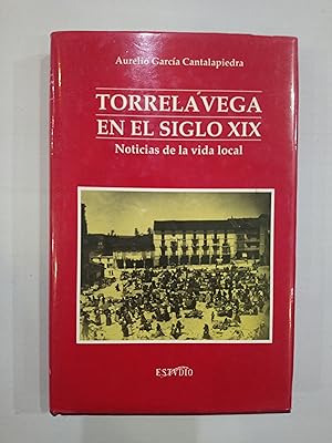 Bild des Verkufers fr Torrelavega en el siglo XIX. Noticias de al vida local zum Verkauf von Saturnlia Llibreria