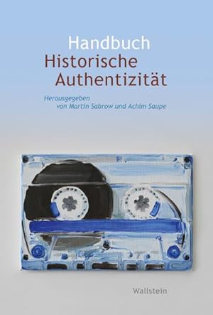 Bild des Verkufers fr Handbuch Historische Authentizitt zum Verkauf von AHA-BUCH GmbH