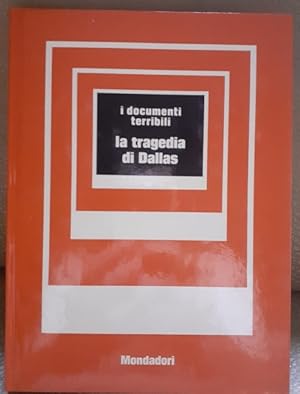 LA TRAGEDIA DI DALLASI DOCUMENTI TERRIBILI,