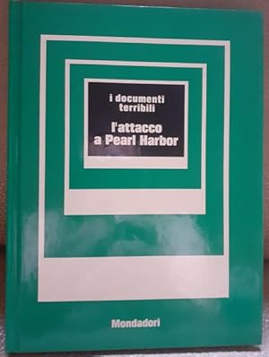 Immagine del venditore per L'ATTACCO A PEARL HARBOR I DOCUMENTI TERRIBILI, venduto da Libreria antiquaria Pagine Scolpite