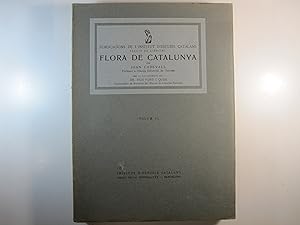 Imagen del vendedor de FLORA DE CATALUNYA. ENUMERACI I DESCRIPCI DE LES PLANTES VASCULARS ESPONTNIES QUE FINS AVUI HI HA CONEGUDES I DE LES MES IMPORTANTS QUE S'HI CULTIVEN.: VOLUM VI a la venta por Costa LLibreter