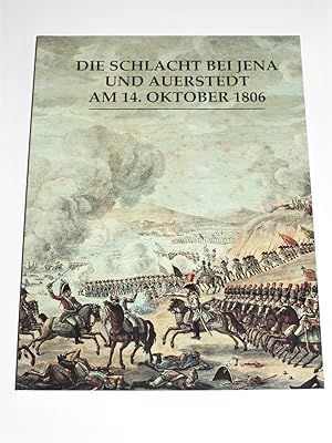 Bild des Verkufers fr Die Schlacht bei Jena und Auerstedt am 14. Oktober 1806. zum Verkauf von Antiquariat Diderot