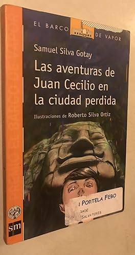 LAS AVENTURAS DE JUAN CECILIO EN LA CIUDAD PERDIDA (PREMIO BARCO DE VAPOR 2011)