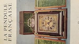 Image du vendeur pour LA PENDULE franaise DES ORIGINES A NOS JOURS : 3em partie les provinces franaises horloges et pendules trangres mis en vente par Ammareal