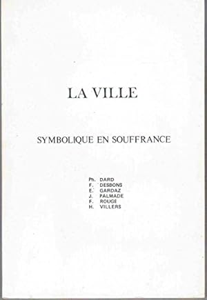 Bild des Verkufers fr La Ville. Symbolique en Souffrance zum Verkauf von Ammareal