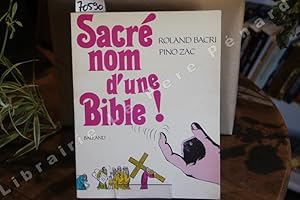 Seller image for Sacr nom d'une Bible ! Pomes et bibelots. for sale by Librairie-Bouquinerie Le Pre Pnard