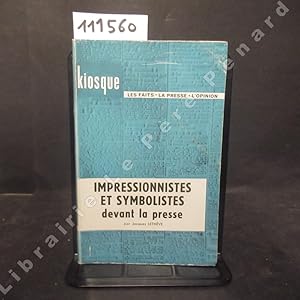 Seller image for Kiosque N1 : Les faits - La presse - L'opinion. Impressionnistes et symbolistes devant la presse. for sale by Librairie-Bouquinerie Le Pre Pnard