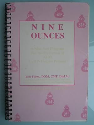 Immagine del venditore per Nine Ounces: Nine Part Program for the Prevention of AIDS in HIV Positive Persons venduto da WeBuyBooks