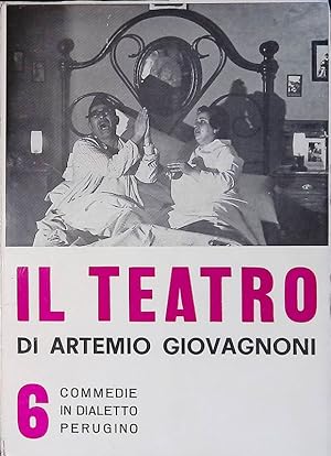 Il Teatro di Artemio Giovagnoni. Sei commedie in dialetto perugino