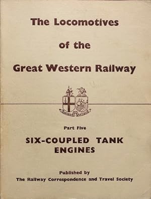 LOCOMOTIVES OF THE GREAT WESTERN RAILWAY - Part Five Six-Coupled Tank Engines