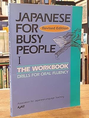 Immagine del venditore per Japanese For Busy People - 1 - The Workbook - Drills For Oral Fluency, venduto da Antiquariat Orban & Streu GbR