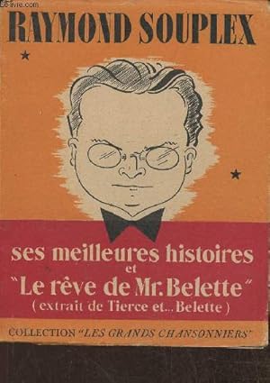 Seller image for Raymond Souplex- Ses meilleures histoire et le "Rve de Monsieur Belette" (extrait de Tierce et Belette) for sale by Le-Livre