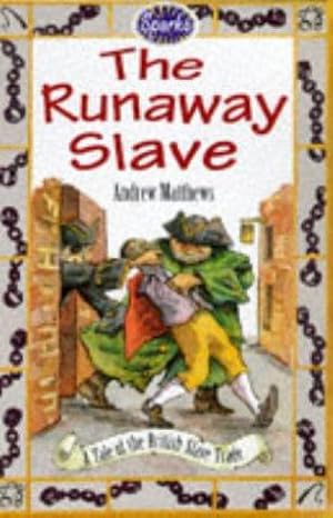 Immagine del venditore per The Runaway Slave: A Tale of the British Slave Trade (Sparks) venduto da WeBuyBooks