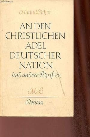 Bild des Verkufers fr An den christlichen adel deutscher nation von der freiheit eines christenmenschen sendbrief von dolmetschen - zum Verkauf von Le-Livre