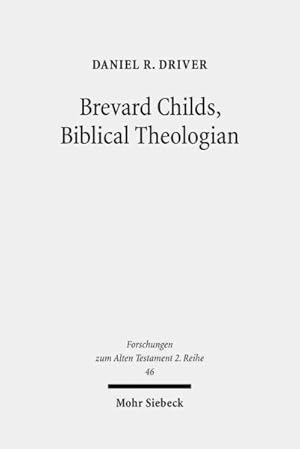 Imagen del vendedor de Brevard Childs, Biblical Theologian : For the Church's One Bible a la venta por GreatBookPricesUK