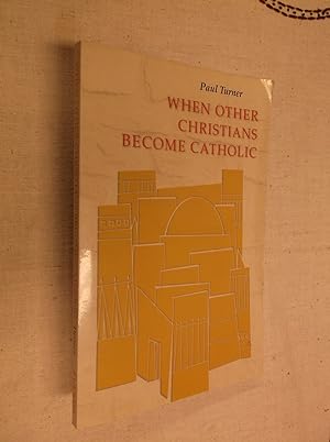 Immagine del venditore per When Other Christians Become Catholic venduto da Barker Books & Vintage