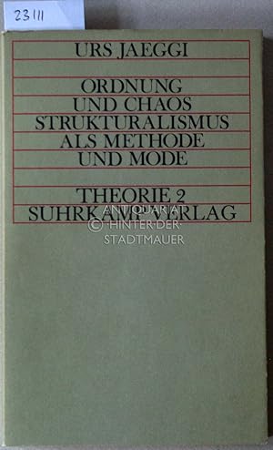Ordnung und Chaos. Strukturalismus als Methode und Mode. Theorie 2.