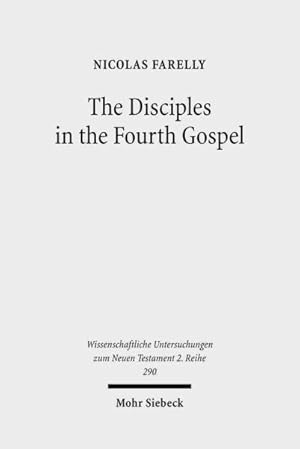 Seller image for Disciples in the Fourth Gospel : A Narrative Analysis of Their Faith and Understanding for sale by GreatBookPricesUK