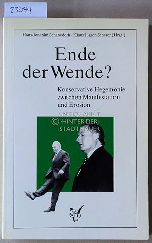 Bild des Verkufers fr Ende der Wende? Konservative Hegemonie zwischen Manifestation und Erosion. zum Verkauf von Antiquariat hinter der Stadtmauer